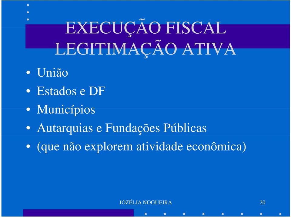 Autarquias e Fundações Públicas (que