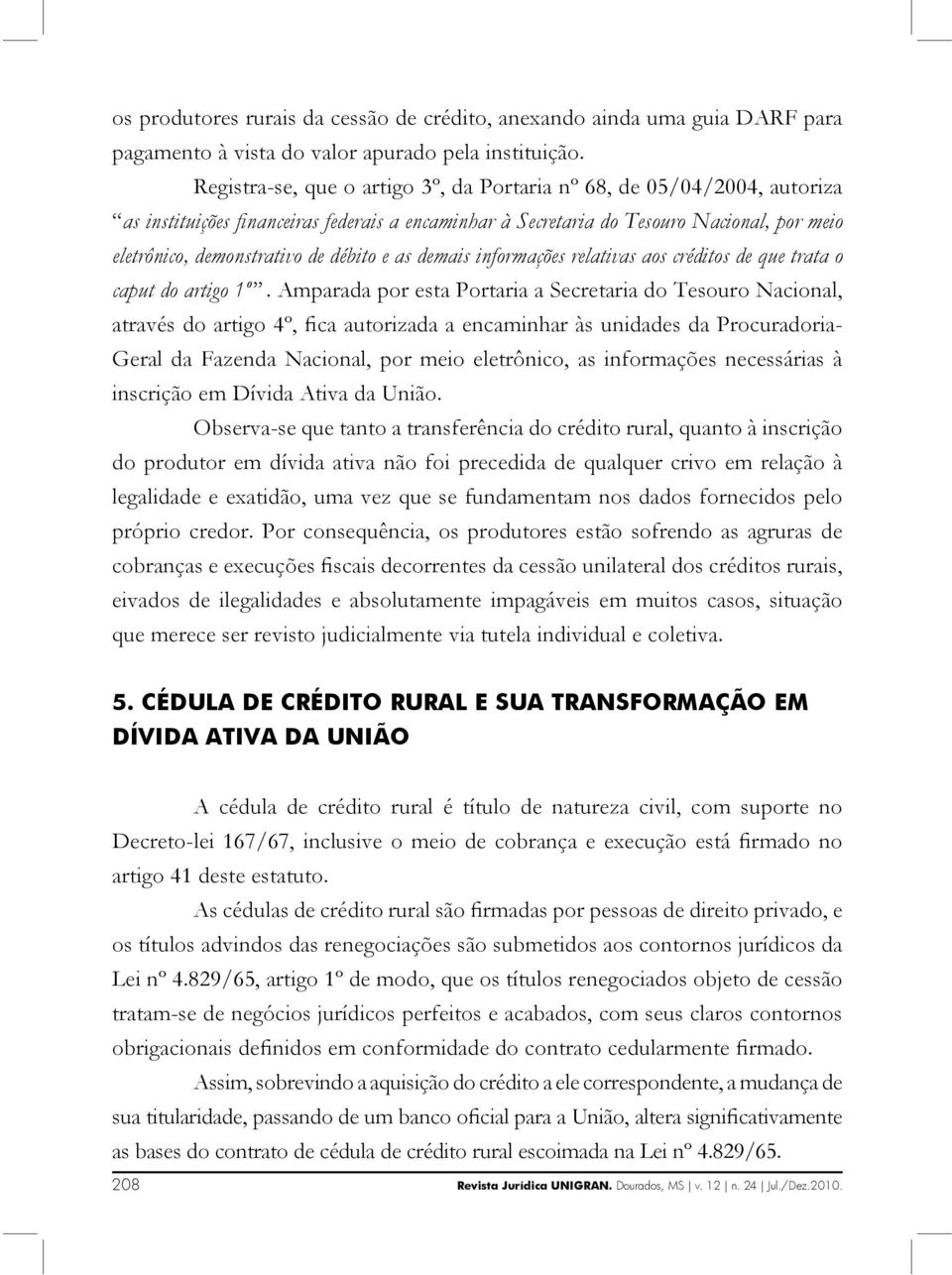 débito e as demais informações relativas aos créditos de que trata o caput do artigo 1º.