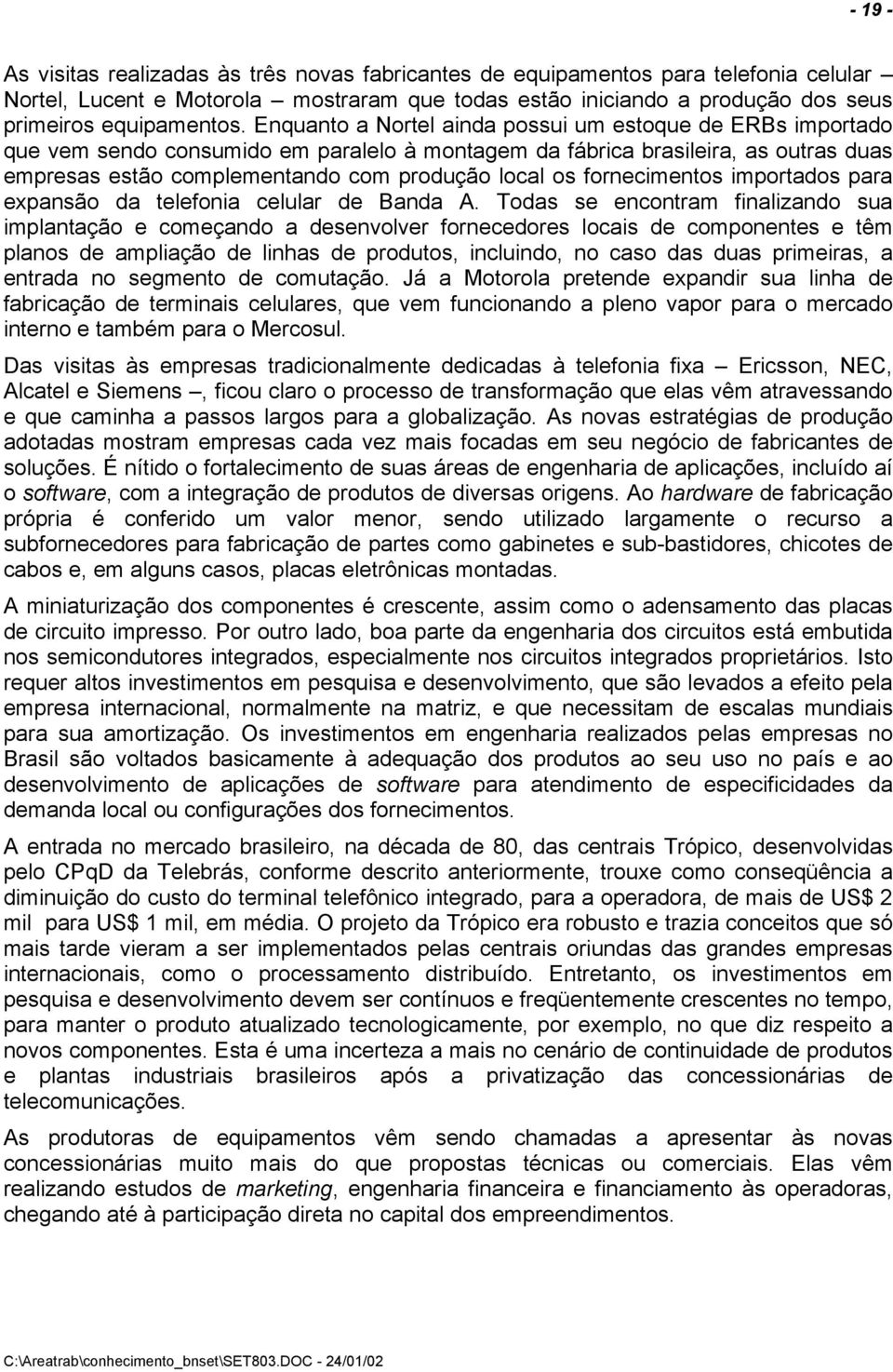 fornecimentos importados para expansão da telefonia celular de Banda A.