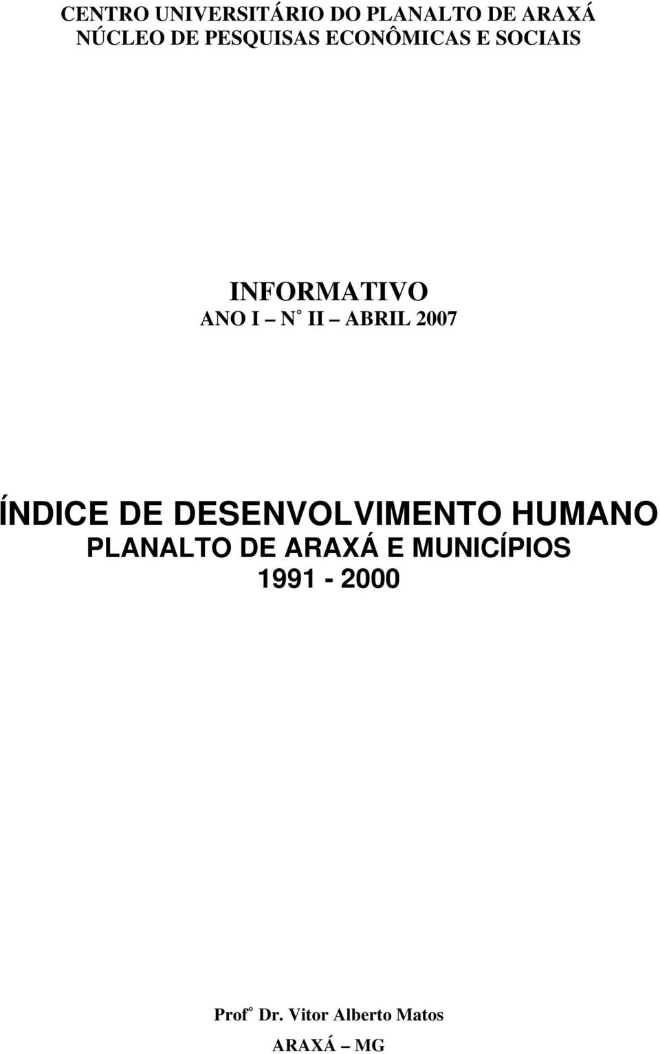ABRIL 2007 ÍNDICE DE DESENVOLVIMENTO HUMANO PLANALTO DE