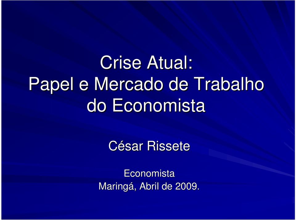 Economista César Rissete