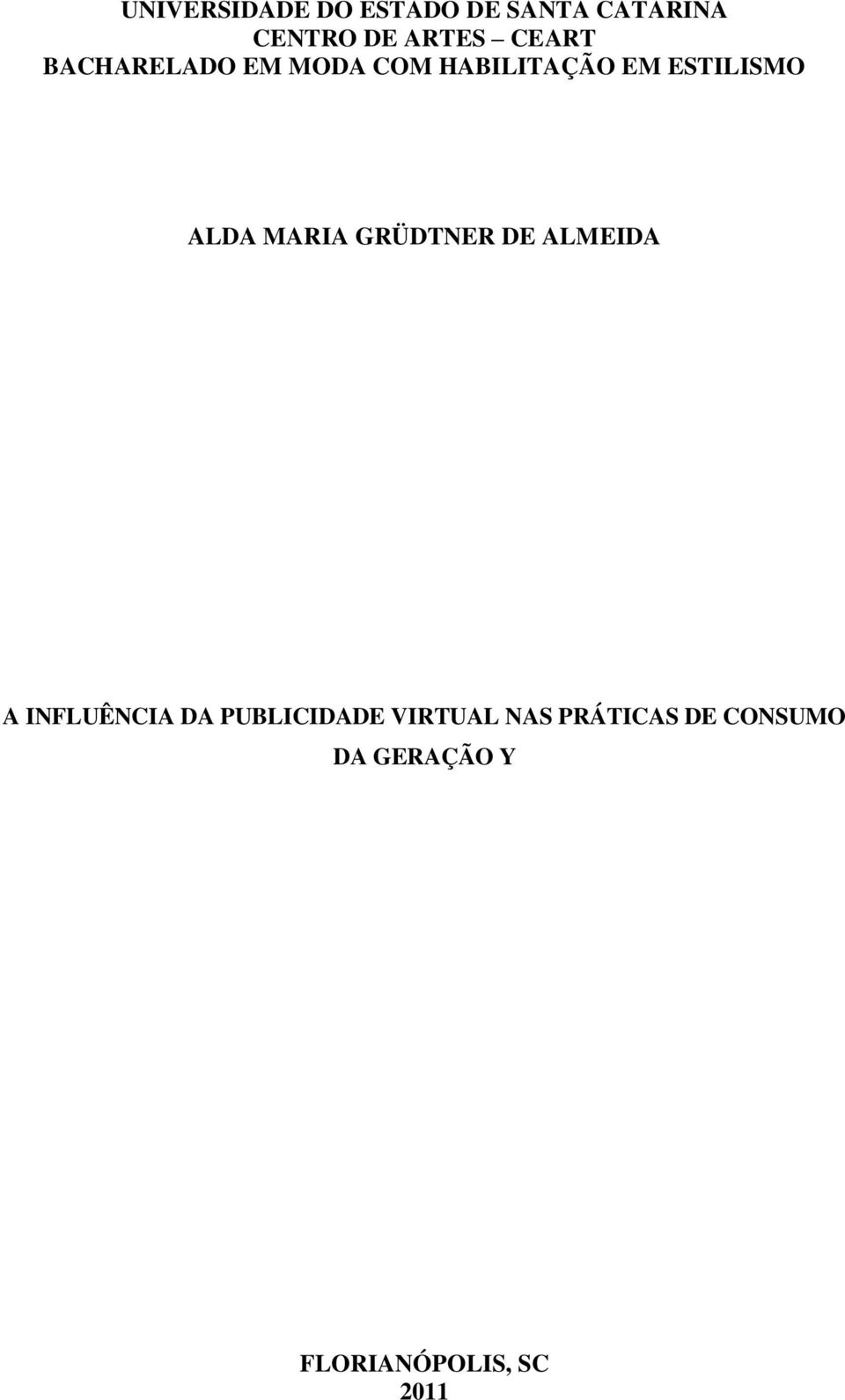 MARIA GRÜDTNER DE ALMEIDA A INFLUÊNCIA DA PUBLICIDADE