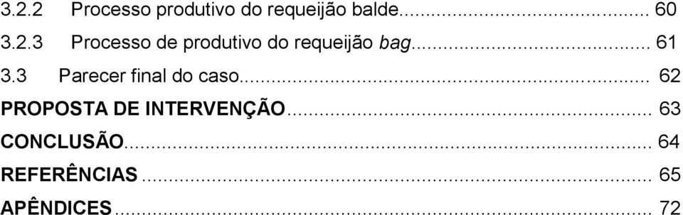 3 Parecer final do caso... 62 PROPOSTA DE INTERVENÇÃO.