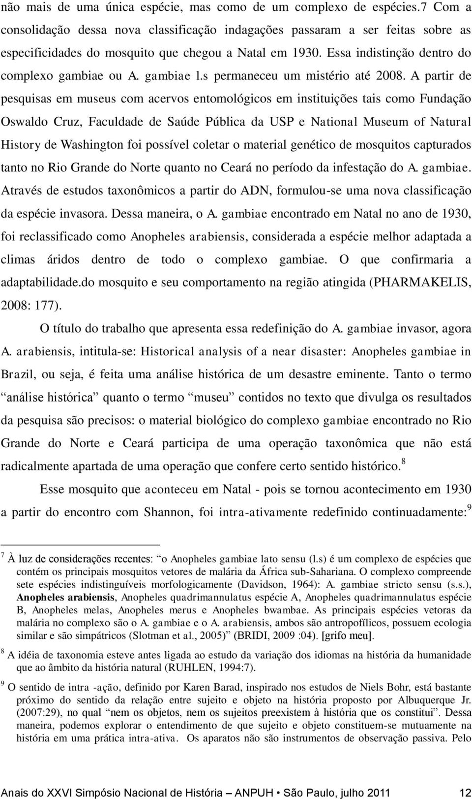 gambiae l.s permaneceu um mistério até 2008.