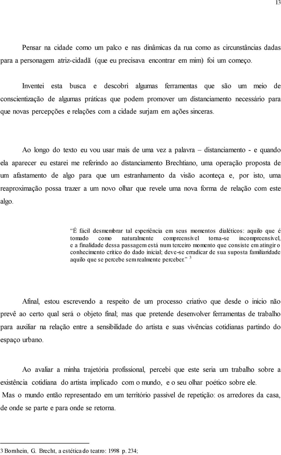 cidade surjam em ações sinceras.