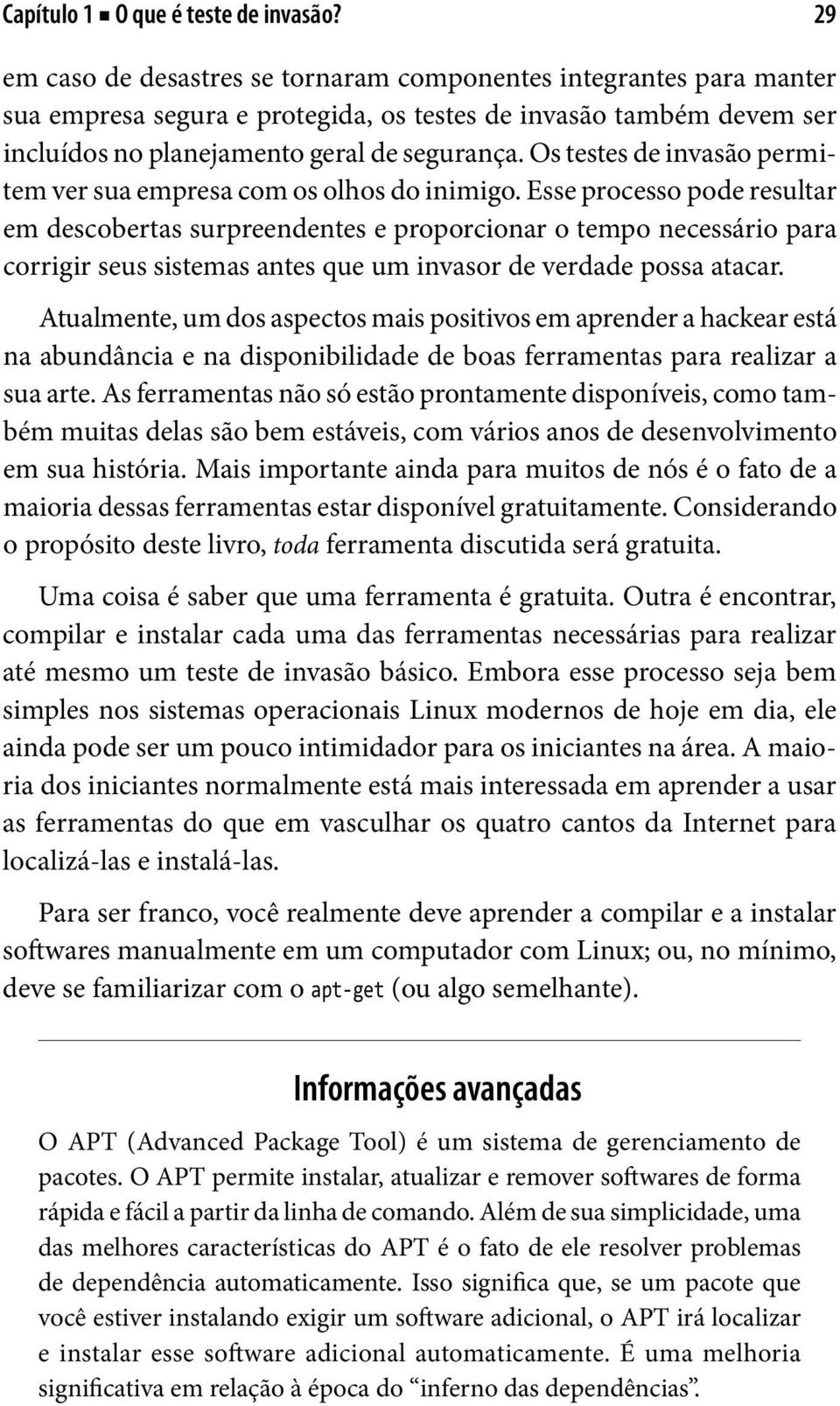 Os testes de invasão permitem ver sua empresa com os olhos do inimigo.