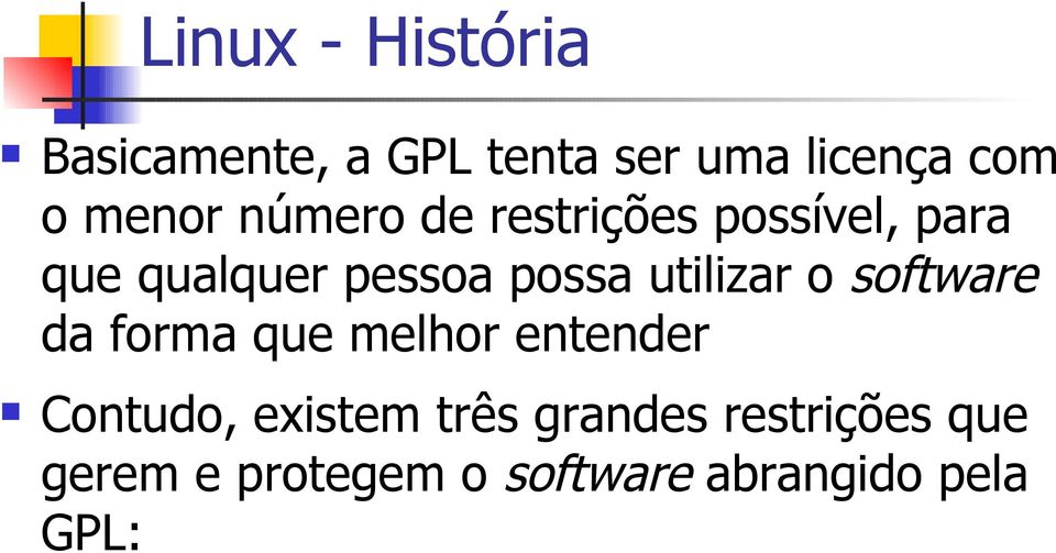 software da forma que melhor entender Contudo, existem três