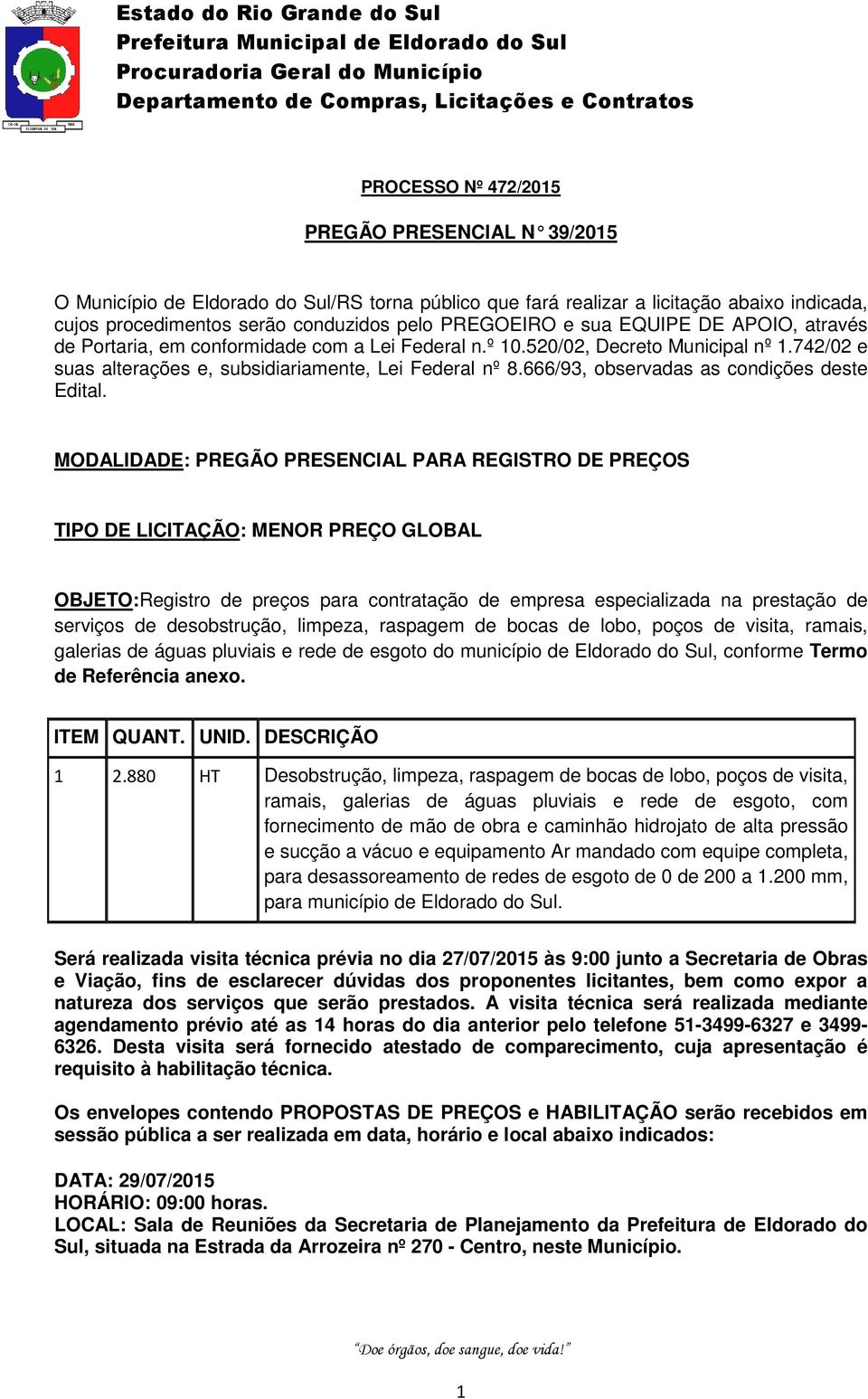 666/93, observadas as condições deste Edital.