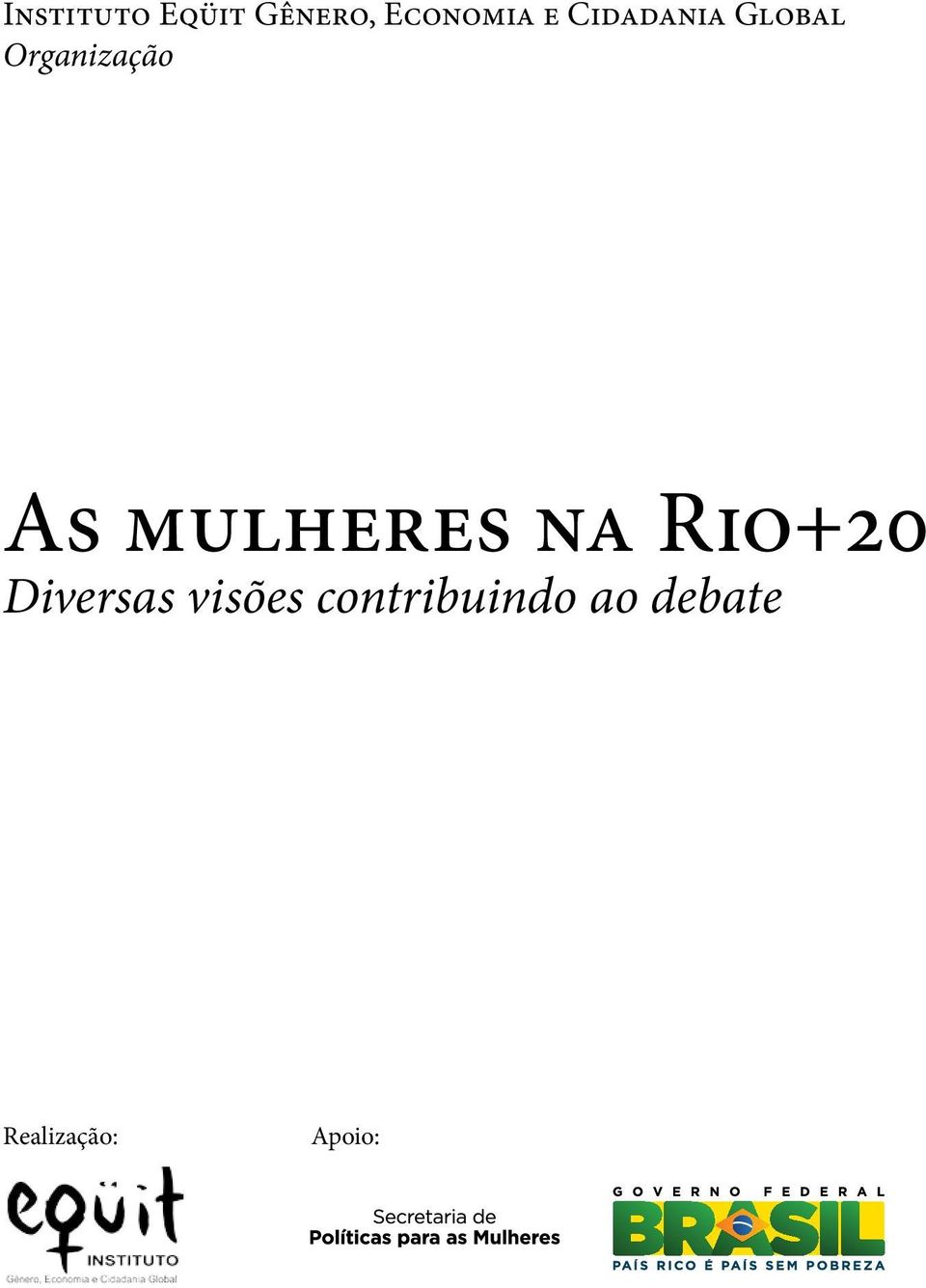 mulheres na Rio+20 Diversas visões