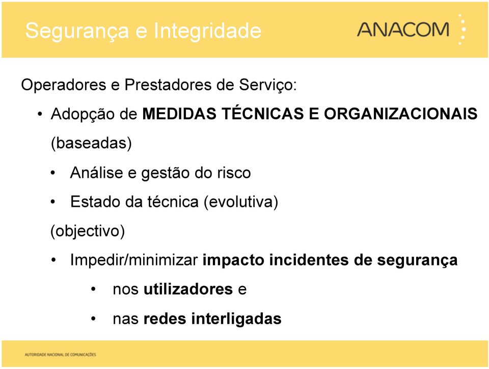 risco Estado da técnica (evolutiva) (objectivo) Impedir/minimizar