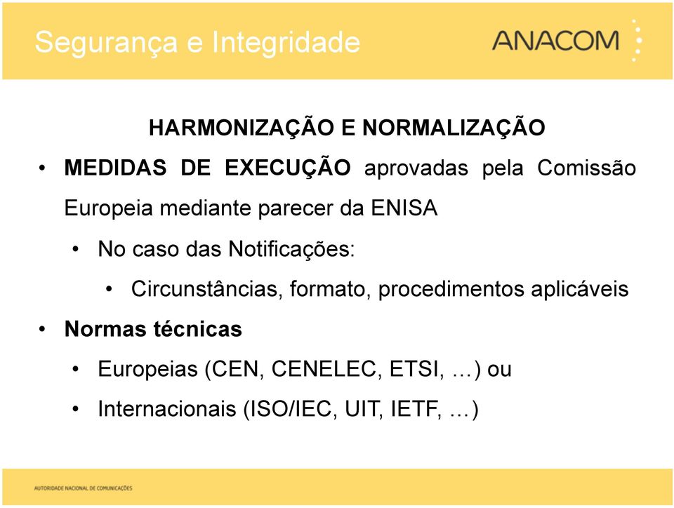 Notificações: Circunstâncias, formato, procedimentos aplicáveis Normas