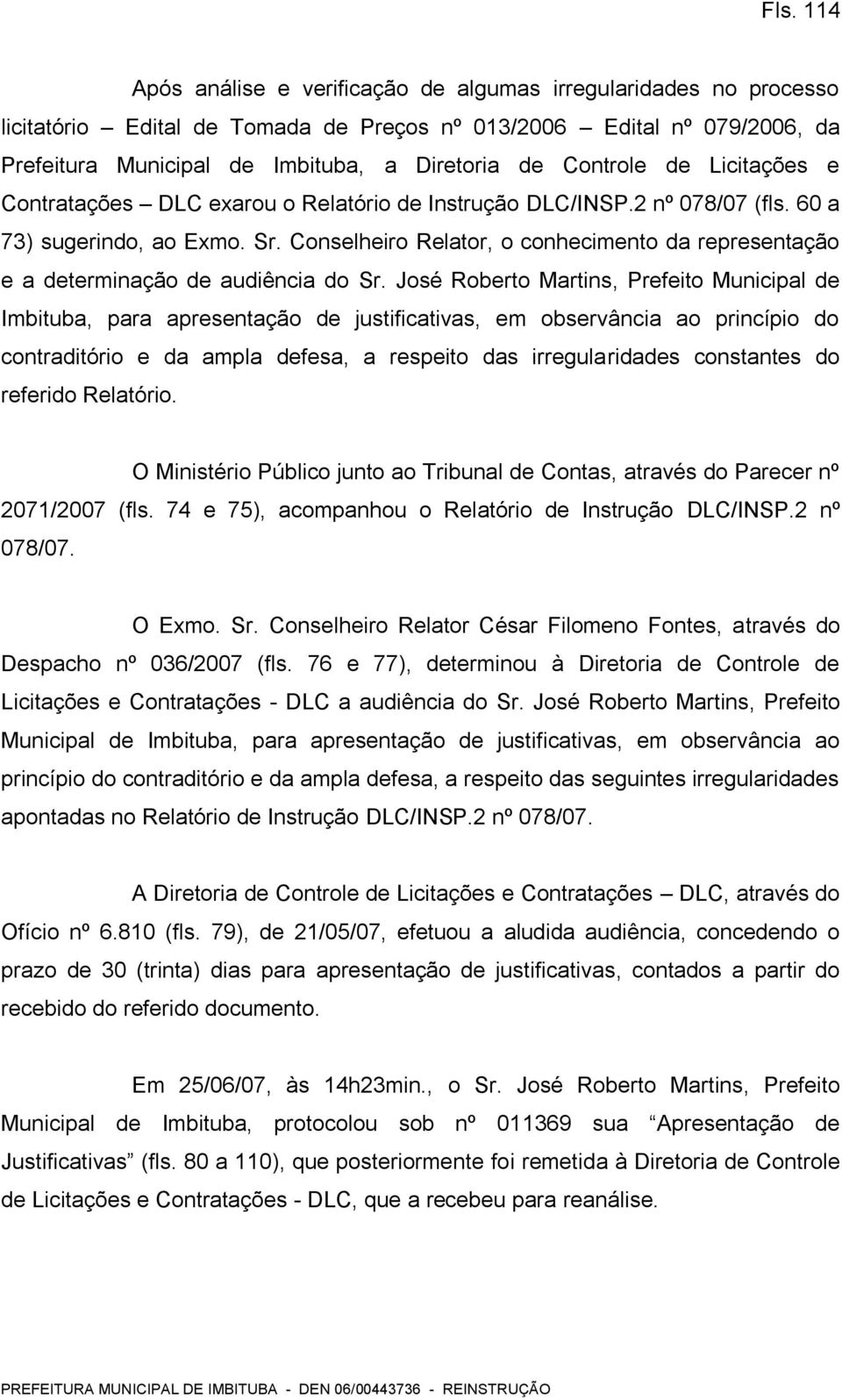 Conselheiro Relator, o conhecimento da representação e a determinação de audiência do Sr.