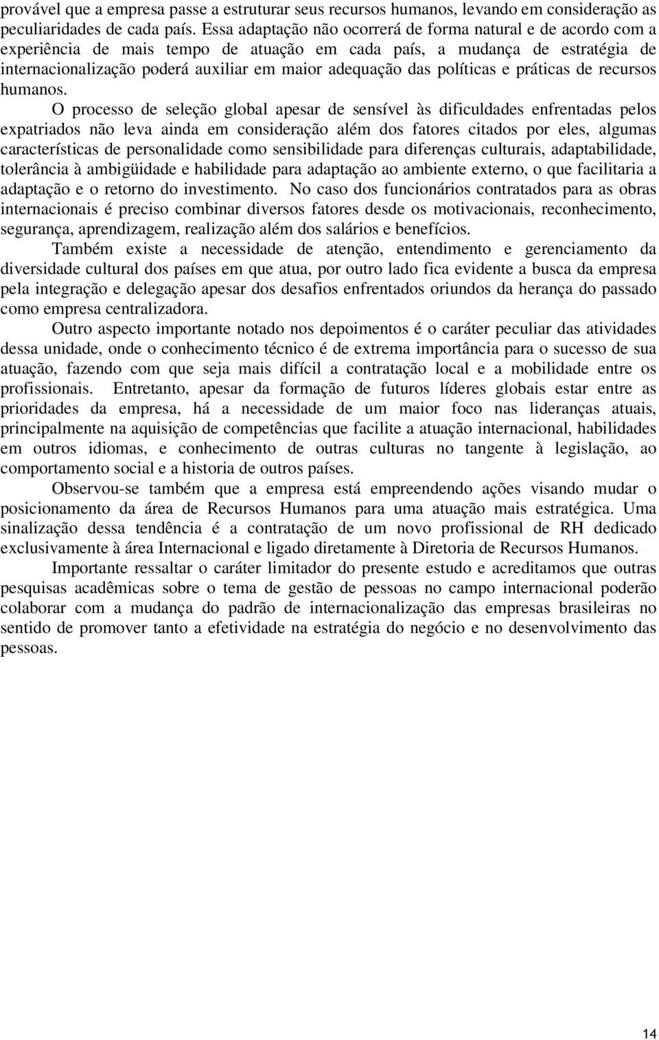 políticas e práticas de recursos humanos.