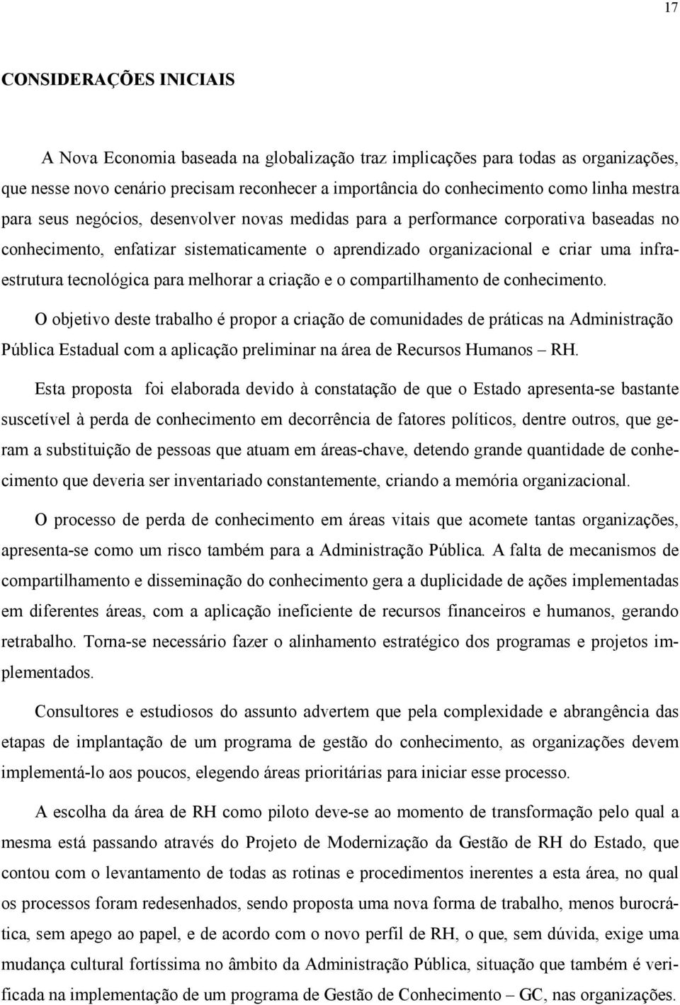 tecnológica para melhorar a criação e o compartilhamento de conhecimento.