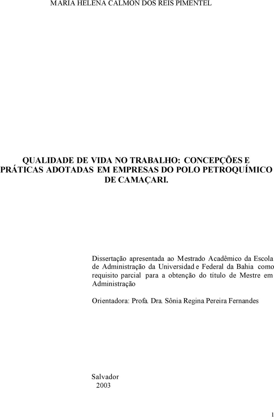 Dissertação apresentada ao Mestrado Acadêmico da Escola de Administração da Universidad e Federal