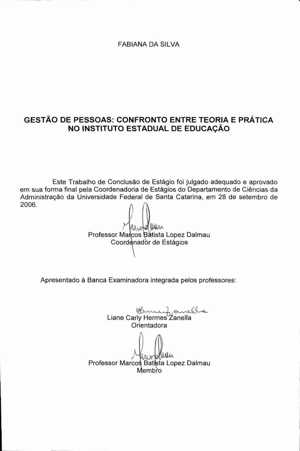 da Universidade Federal de Santa Catarina, em 28 de setembro de 2006.