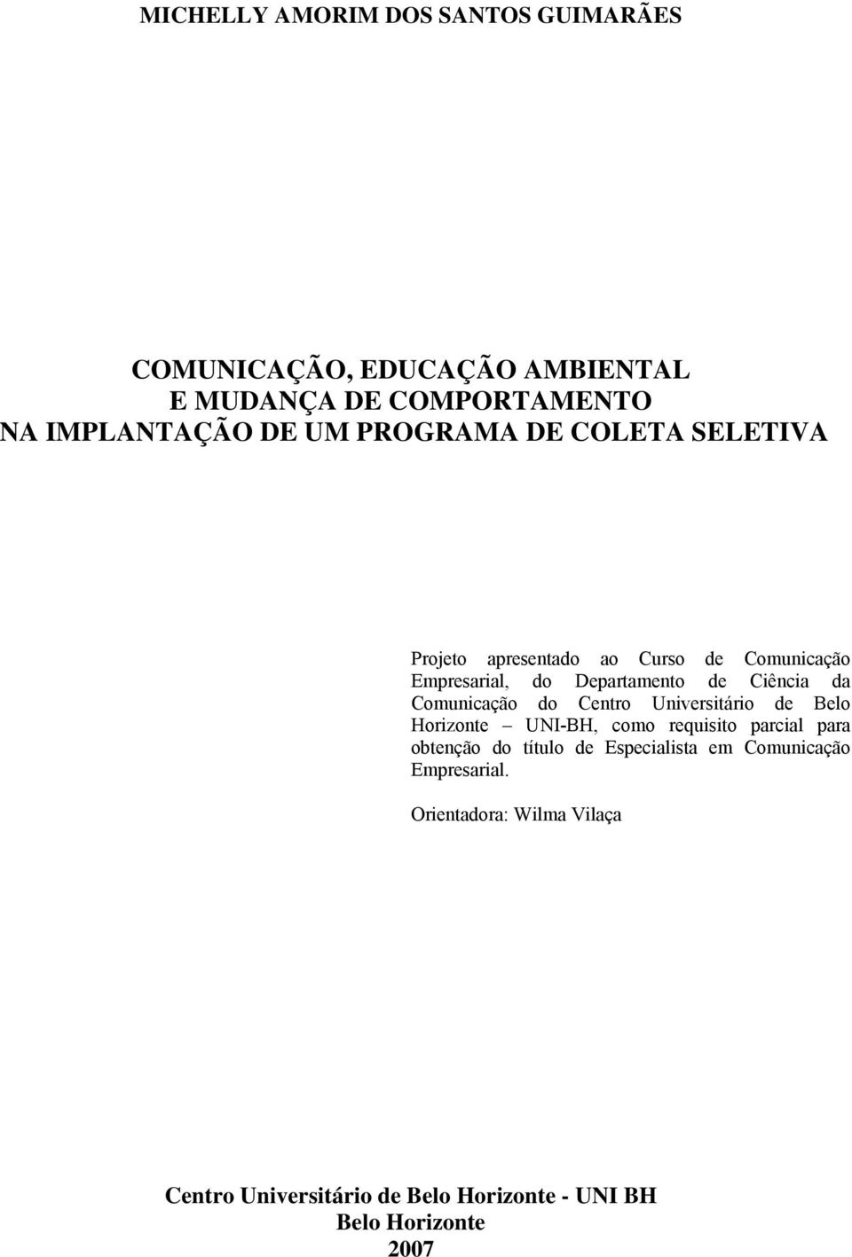 Comunicação do Centro Universitário de Belo Horizonte UNI-BH, como requisito parcial para obtenção do título de