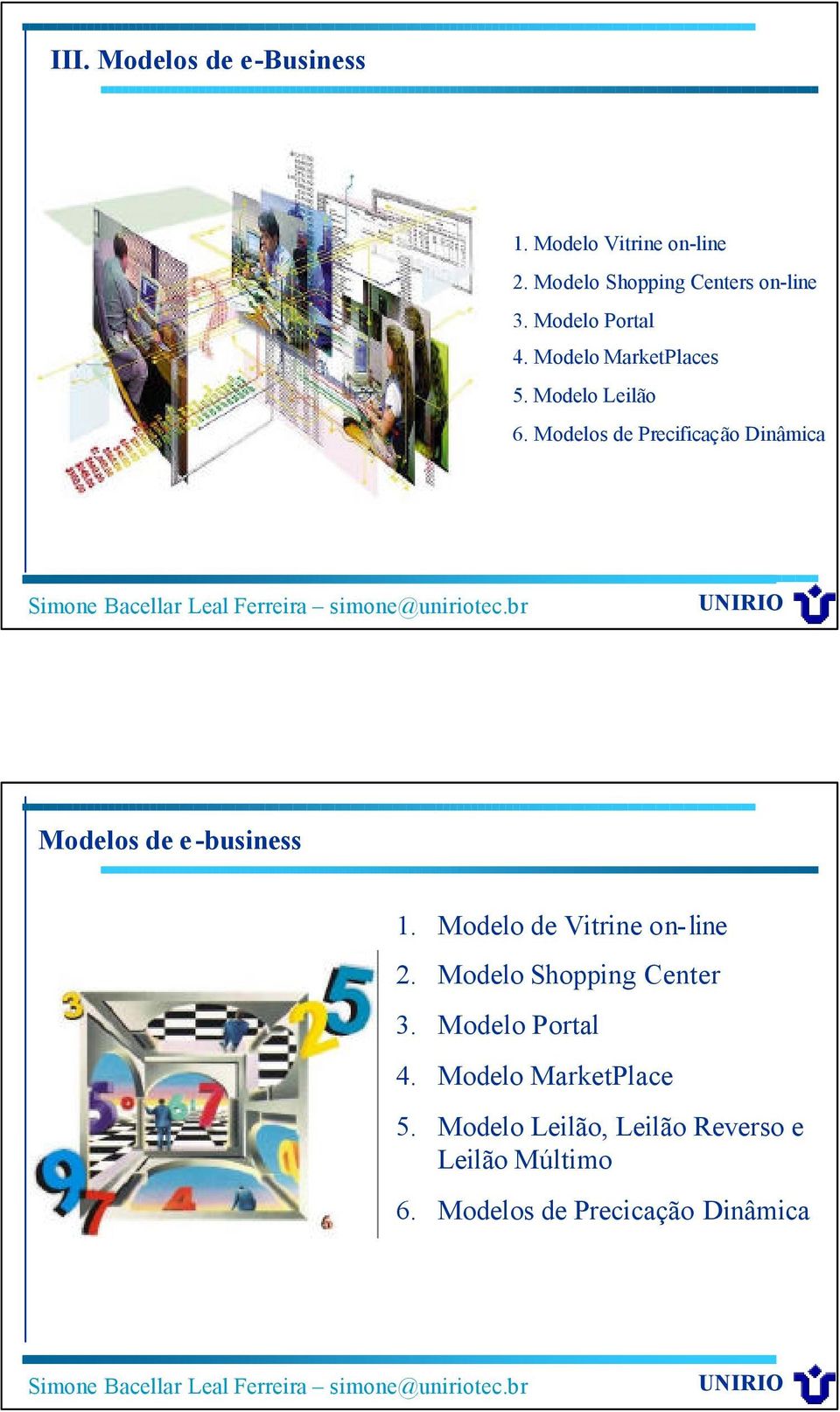 Modelos de Precificação Dinâmica Modelos de e-business 1. Modelo de Vitrine on-line 2.