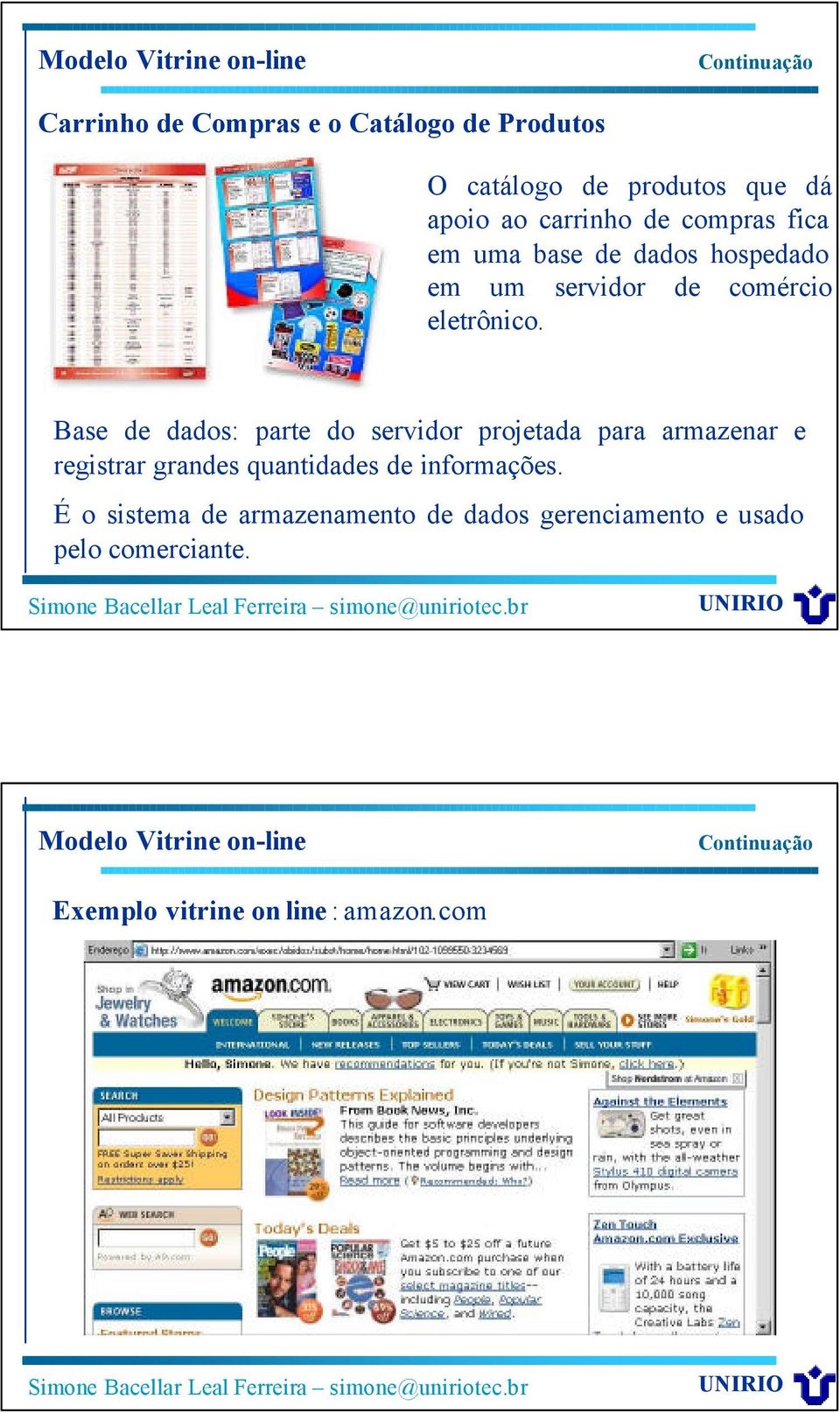 Base de dados: parte do servidor projetada para armazenar e registrar grandes quantidades de informações.