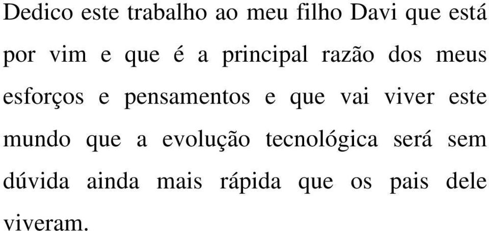 pensamentos e que vai viver este mundo que a evolução