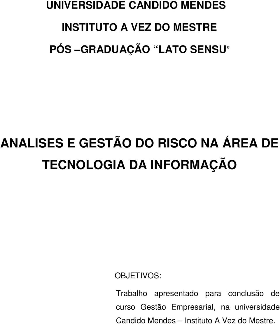 TECNOLOGIA DA INFORMAÇÃO OBJETIVOS: Trabalho apresentado para