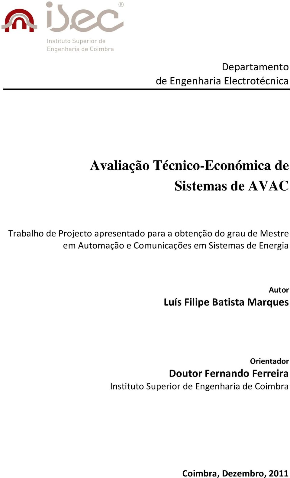 Comunicações em Sistemas de Energia Autor Luís Filipe Batista Marques Orientador