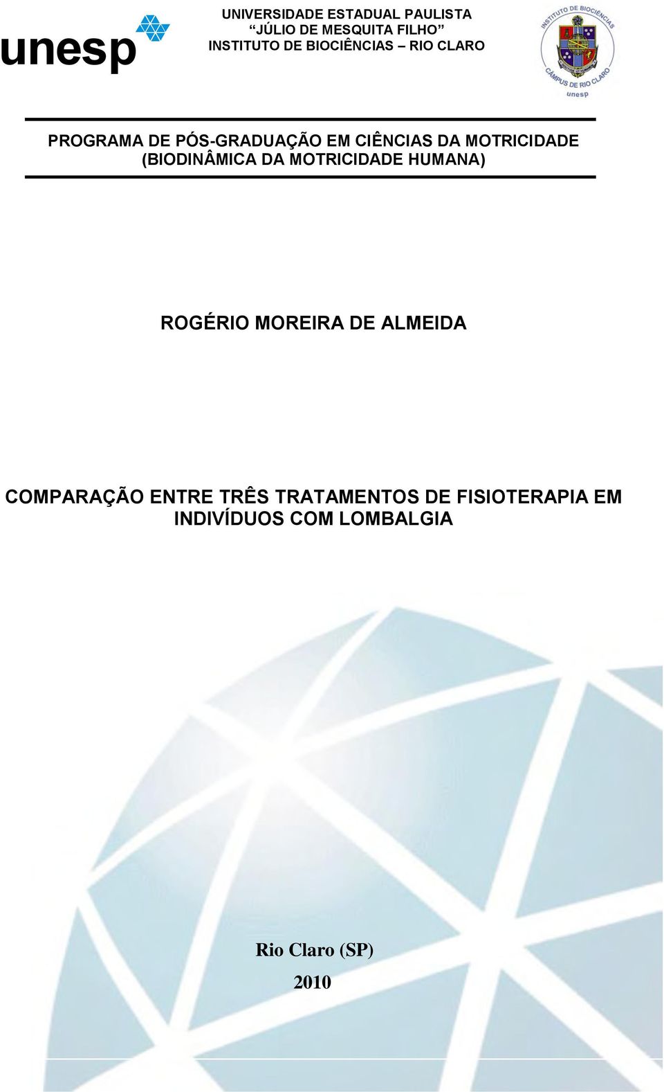 (BIODINÂMICA DA MOTRICIDADE HUMANA) ROGÉRIO MOREIRA DE ALMEIDA COMPARAÇÃO
