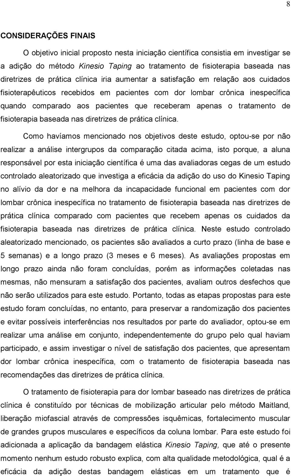 tratamento de fisioterapia baseada nas diretrizes de prática clínica.