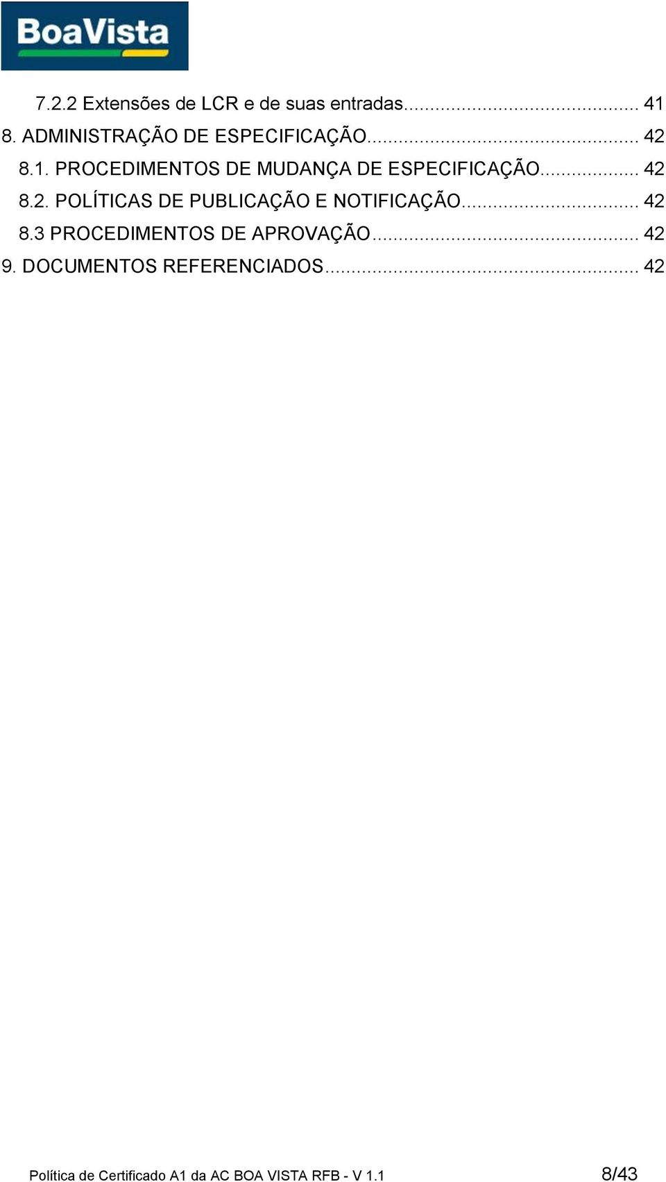 PROCEDIMENTOS DE MUDANÇA DE ESPECIFICAÇÃO... 42 