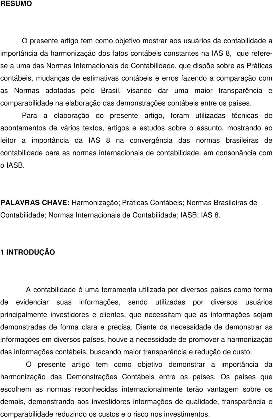 comparabilidade na elaboração das demonstrações contábeis entre os países.