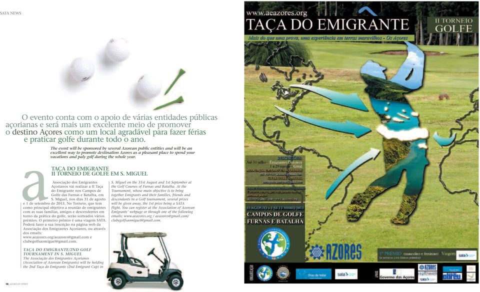 The event will be sponsored by several Azorean public entities and will be an excellent way to promote destination Azores as a pleasant place to spend your vacations and paly golf during the whole