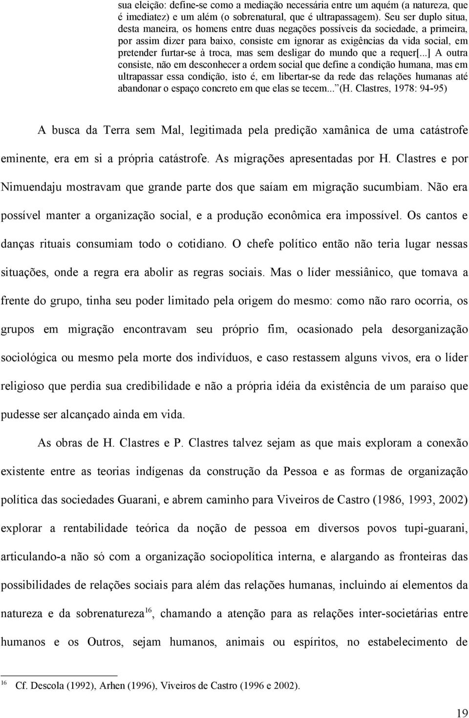 furtar-se à troca, mas sem desligar do mundo que a requer[.