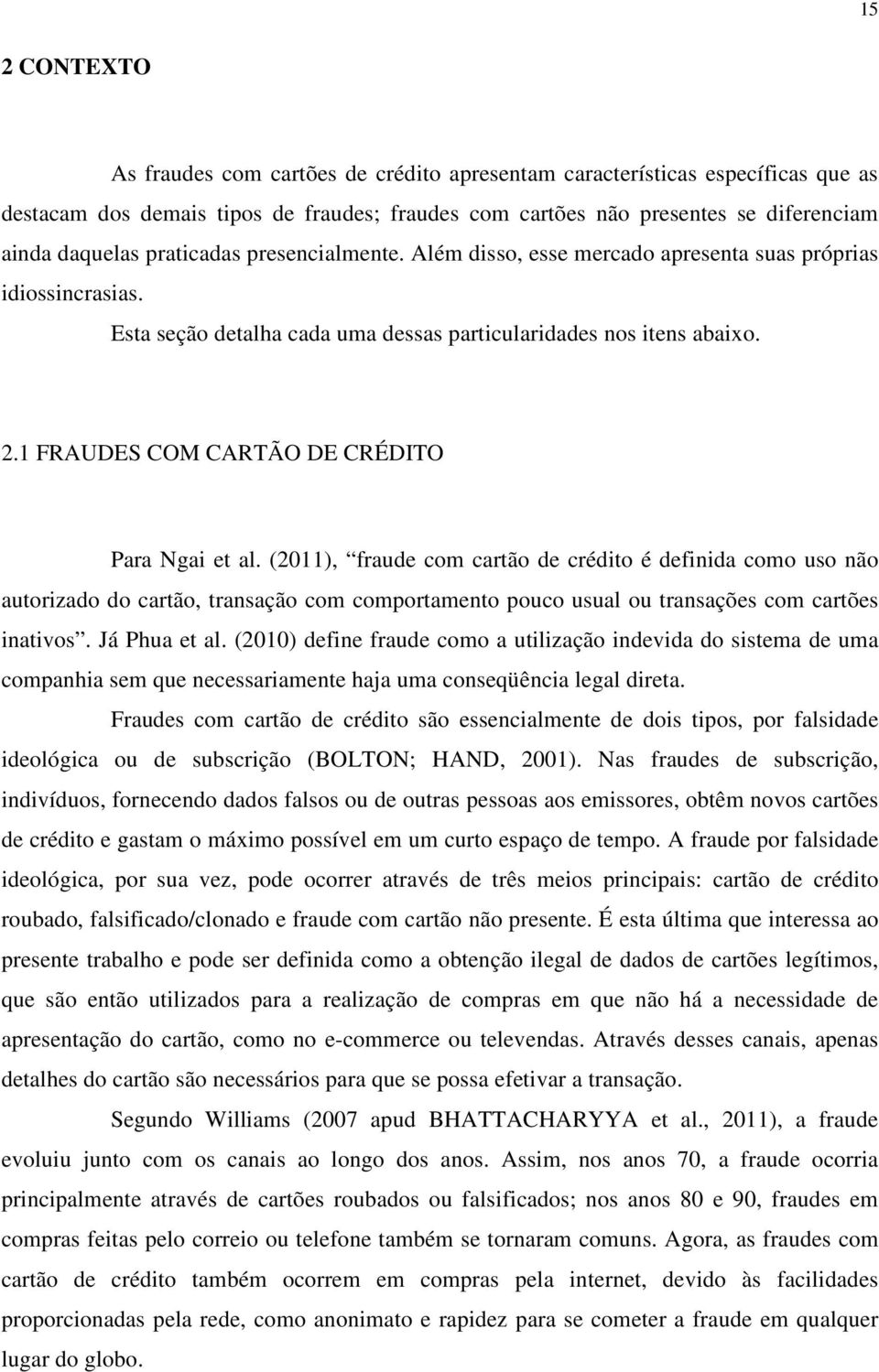 1 FRAUDES COM CARTÃO DE CRÉDITO Para Ngai et al.