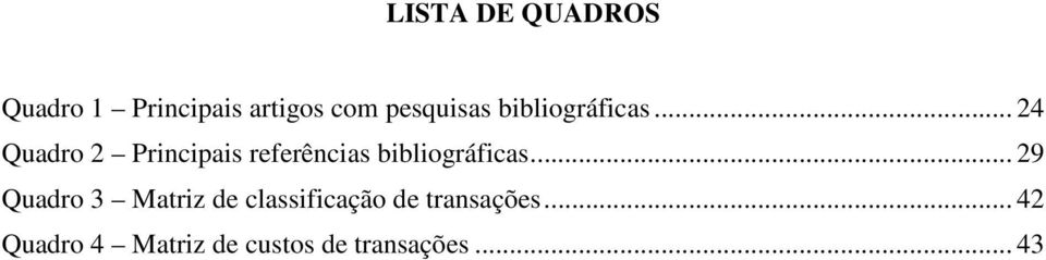 .. 24 Quadro 2 Principais referências bibliográficas.