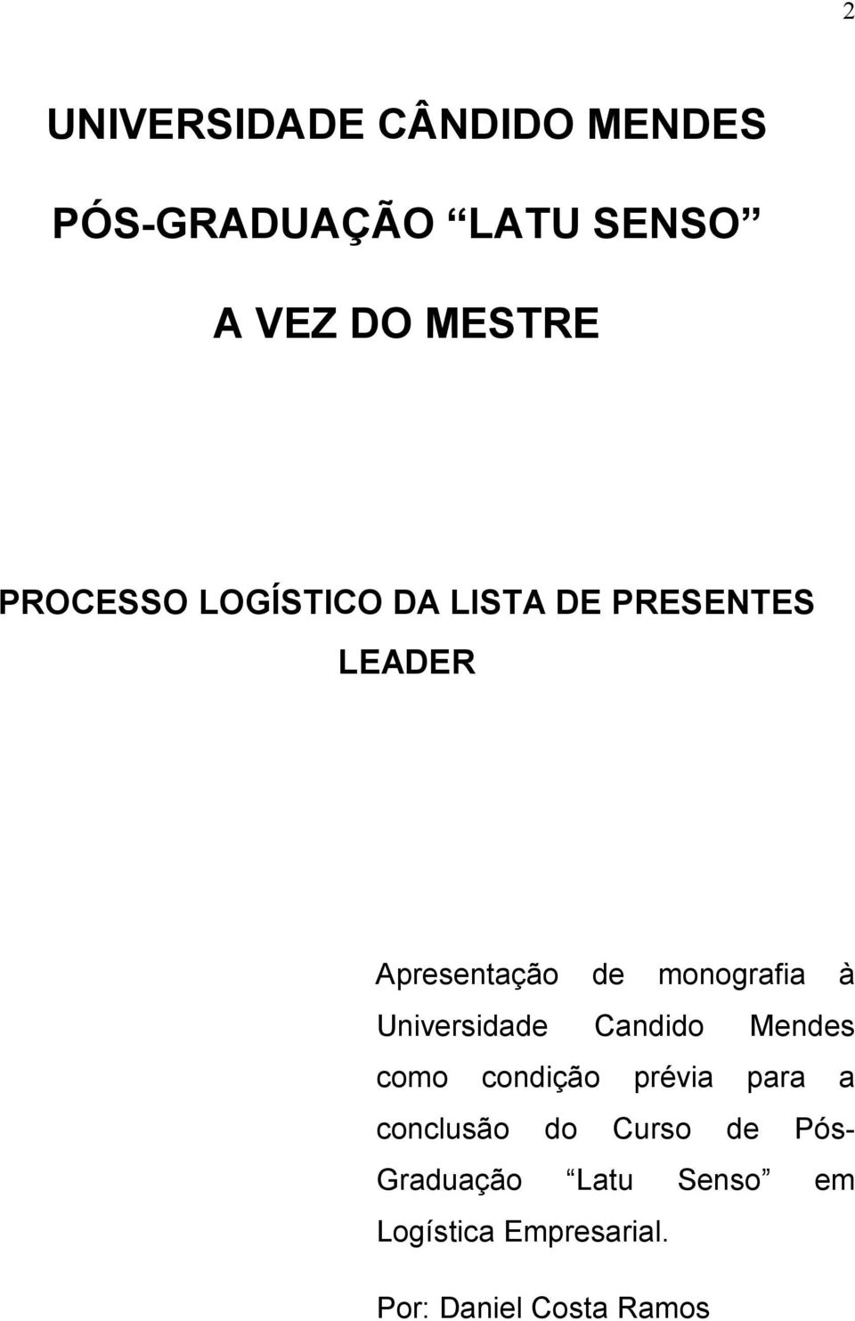 à Universidade Candido Mendes como condição prévia para a conclusão do