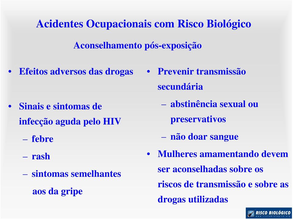 gripe Prevenir transmissão secundária abstinência sexual ou preservativos não doar sangue