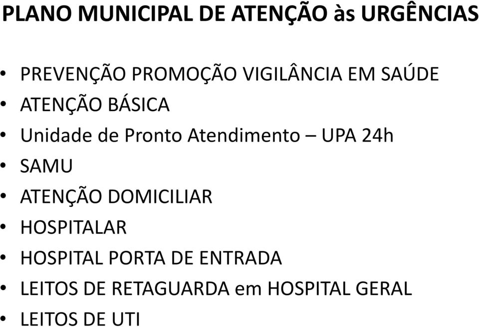 Atendimento UPA 24h SAMU ATENÇÃO DOMICILIAR HOSPITALAR