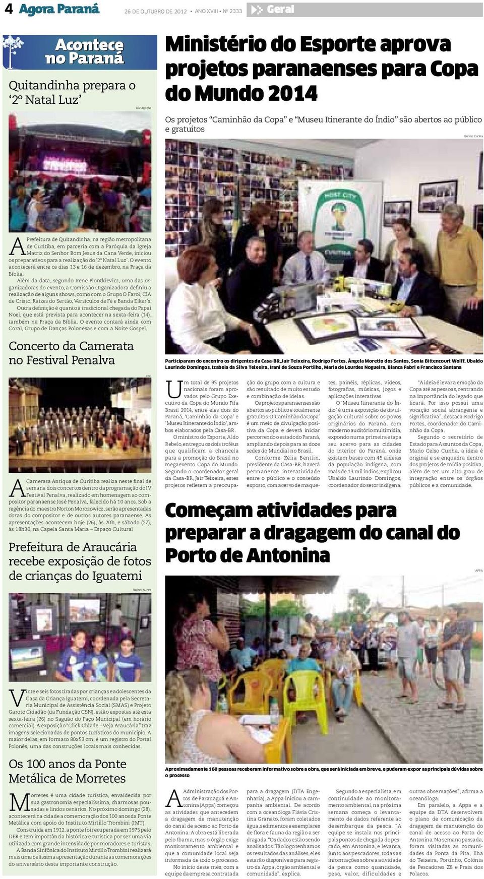 Senhor Bom Jesus da Cana Verde, iniciou os preparativos para a realização do 2º Natal Luz. O evento acontecerá entre os dias 13 e 16 de dezembro, na Praça da Bíblia.