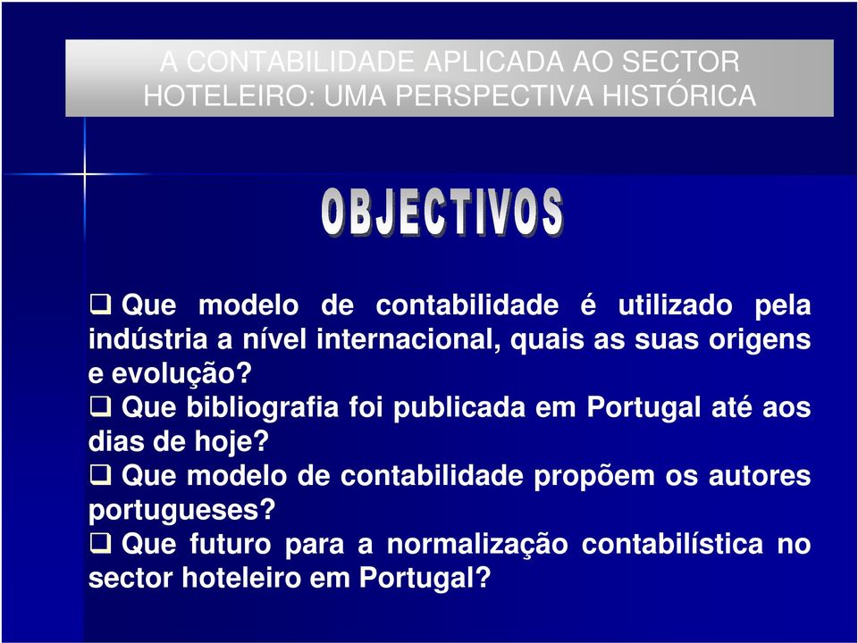 Que bibliografia foi publicada em Portugal até aos dias de hoje?