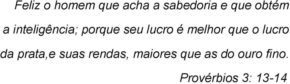 melhor que o lucro da prata,e suas rendas,