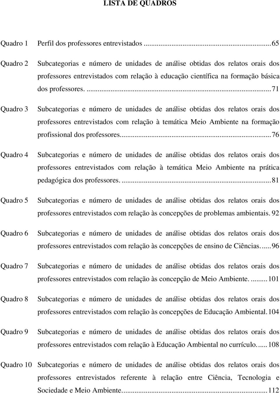 educação científica na formação básica dos professores.