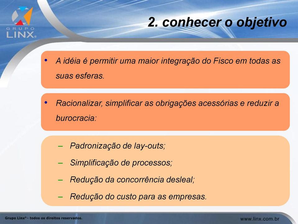 Racionalizar, simplificar as obrigações acessórias e reduzir a