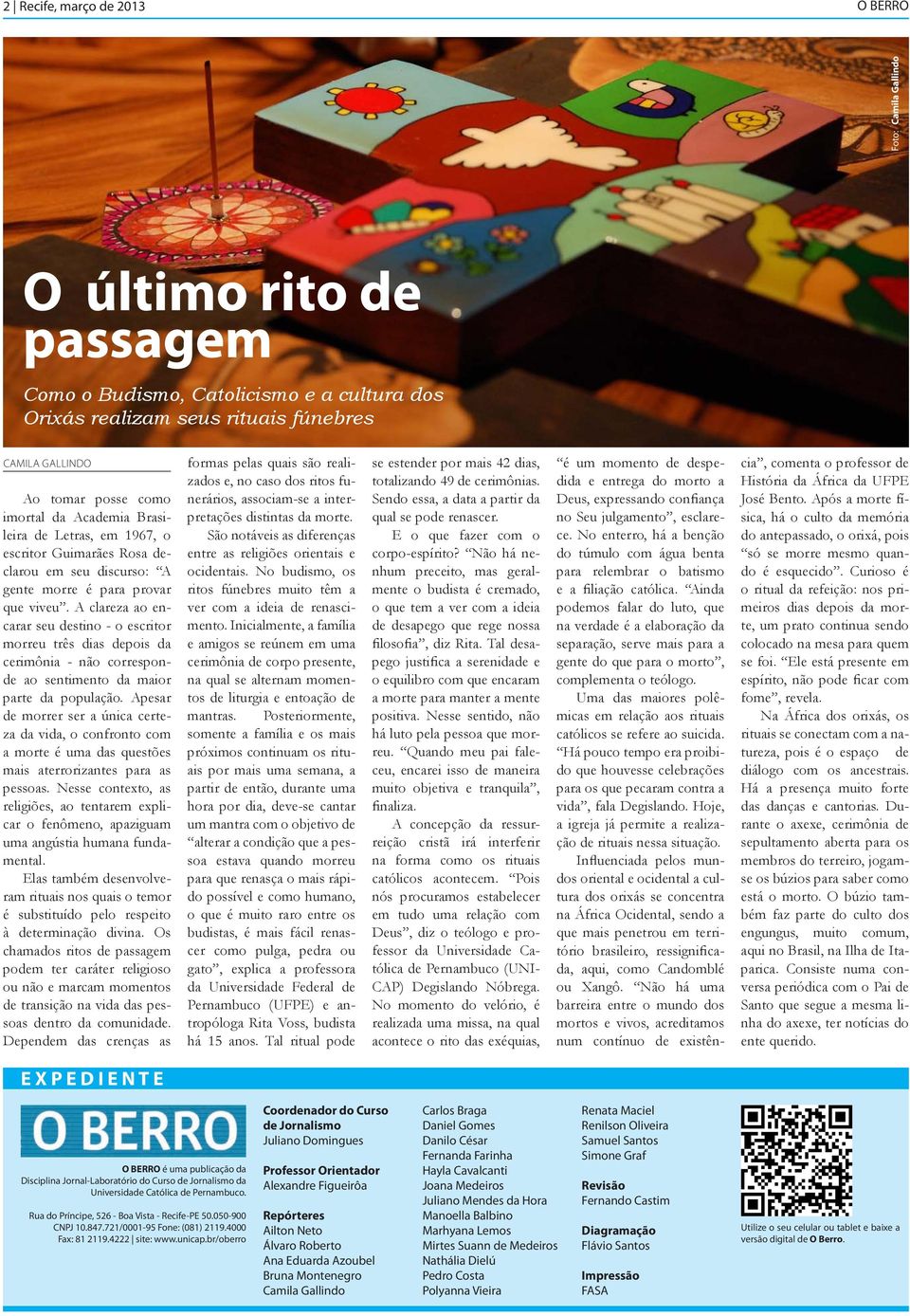 A clareza ao encarar seu destino - o escritor morreu três dias depois da cerimônia - não corresponde ao sentimento da maior parte da população.