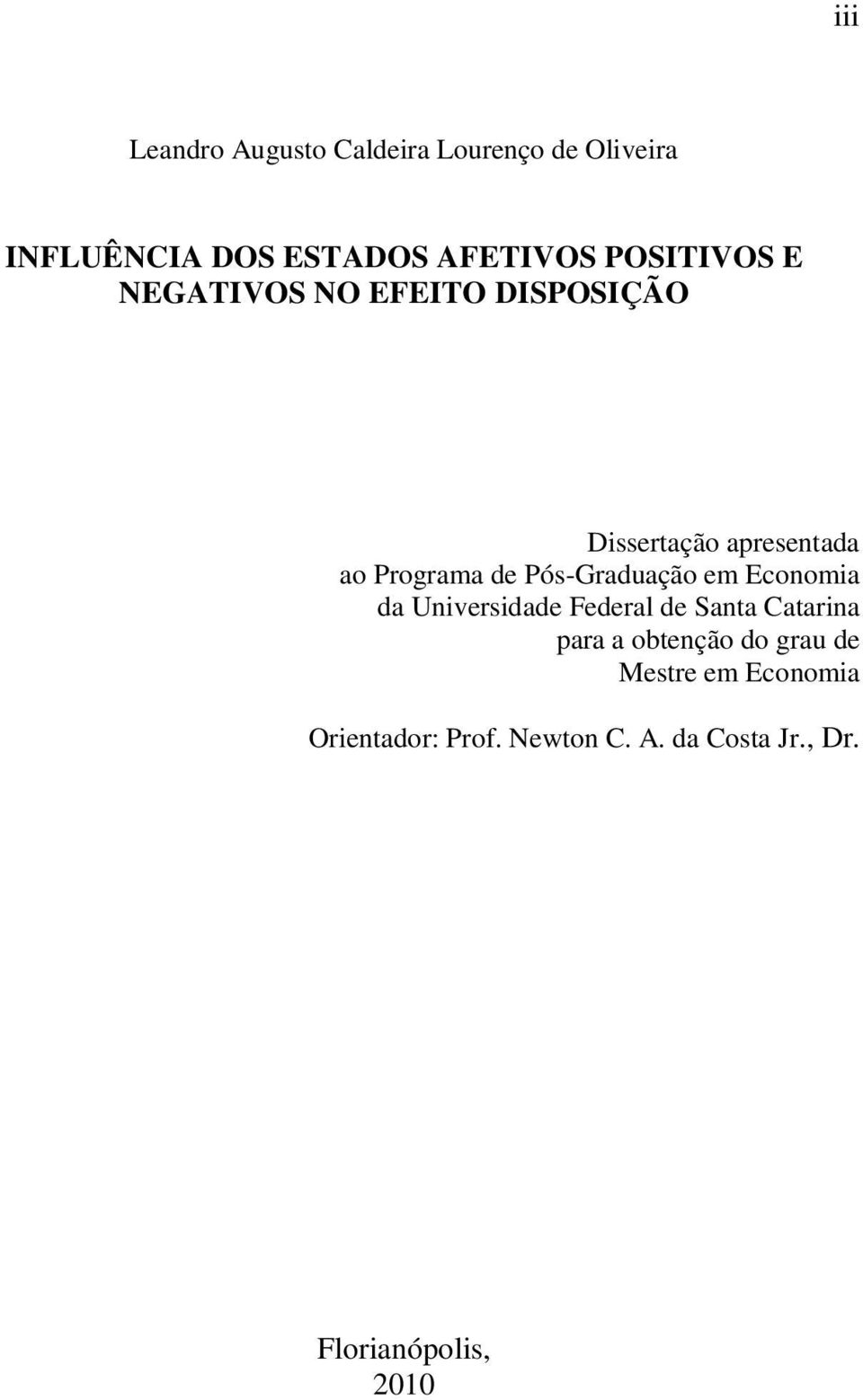 Pós-Graduação em Economia da Universidade Federal de Santa Catarina para a obtenção do