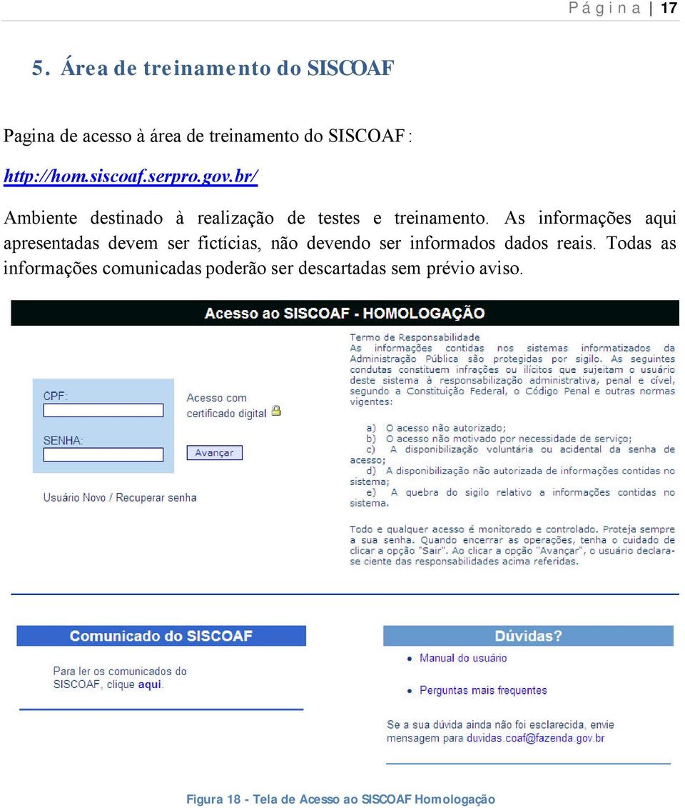 serpro.gov.br/ Ambiente destinado à realização de testes e treinamento.