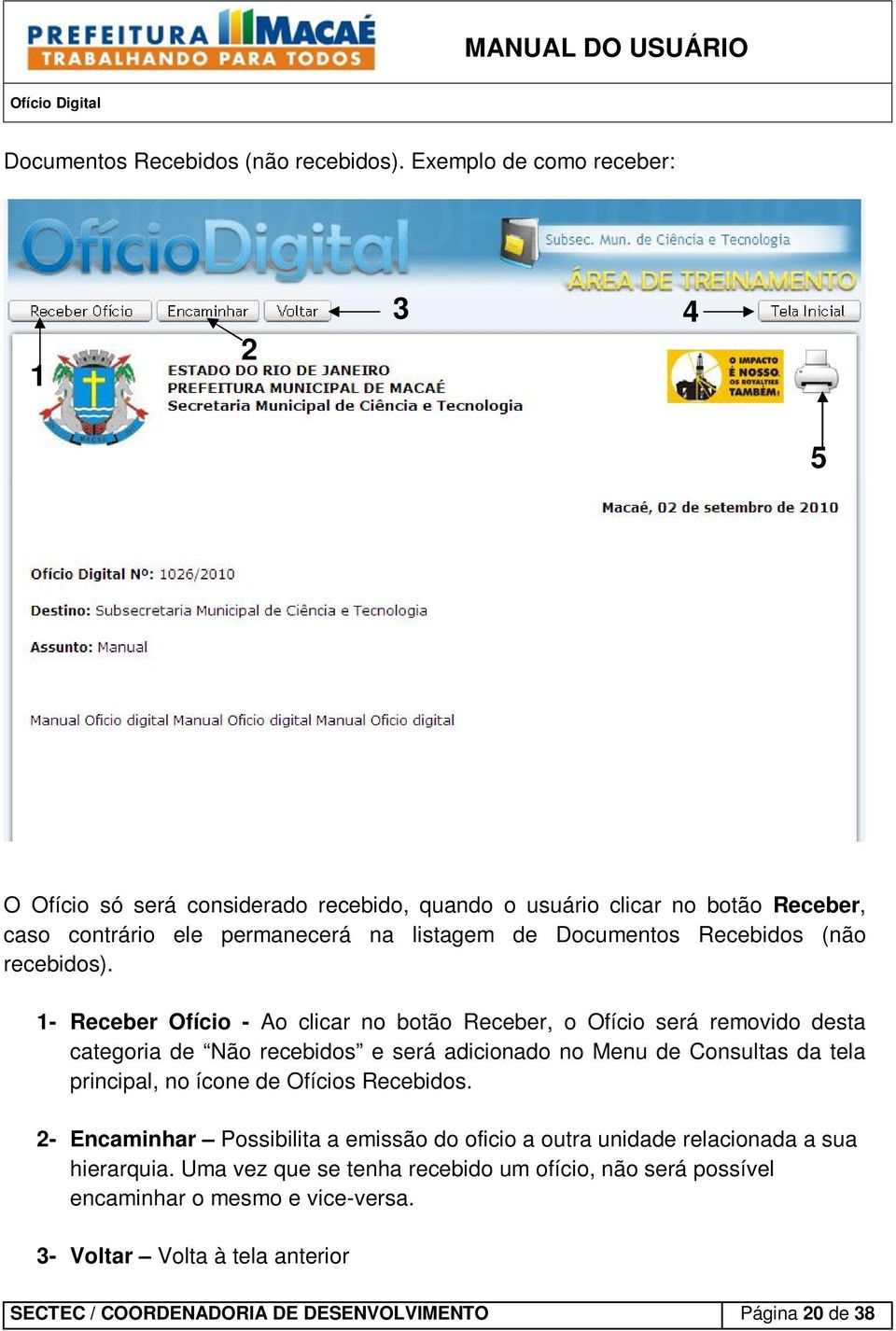 Ofício - Ao clicar no botão Receber, o Ofício será removido desta categoria de Não recebidos e será adicionado no Menu de Consultas da tela principal, no ícone de Ofícios