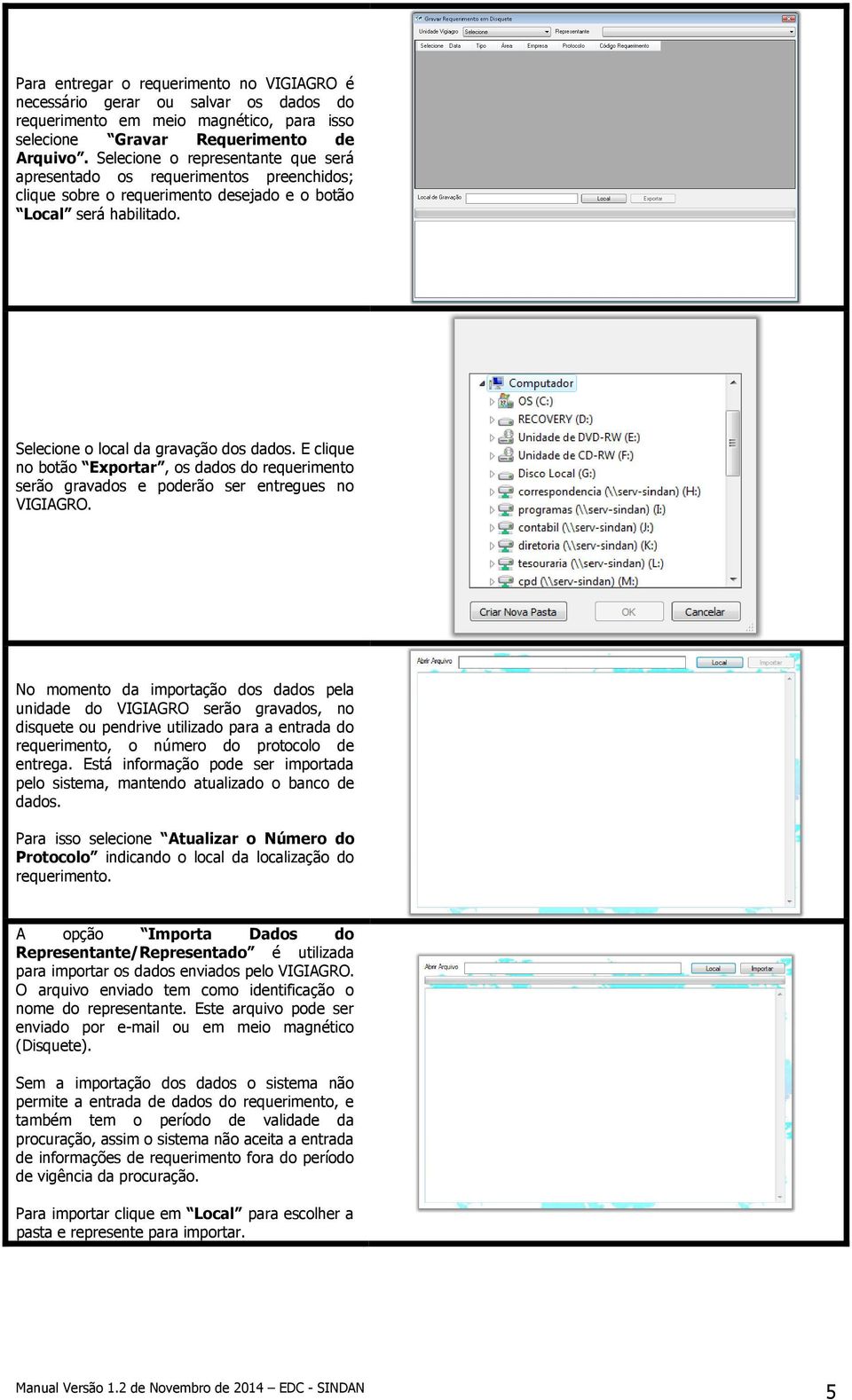 E clique no botão Exportar, os dados do requerimento serão gravados e poderão ser entregues no VIGIAGRO.