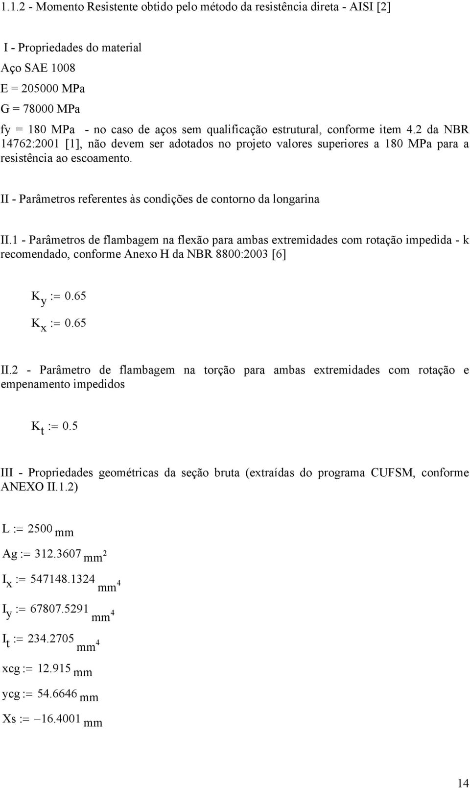 II - Parâmetros referentes às condições de contorno da longarina II.