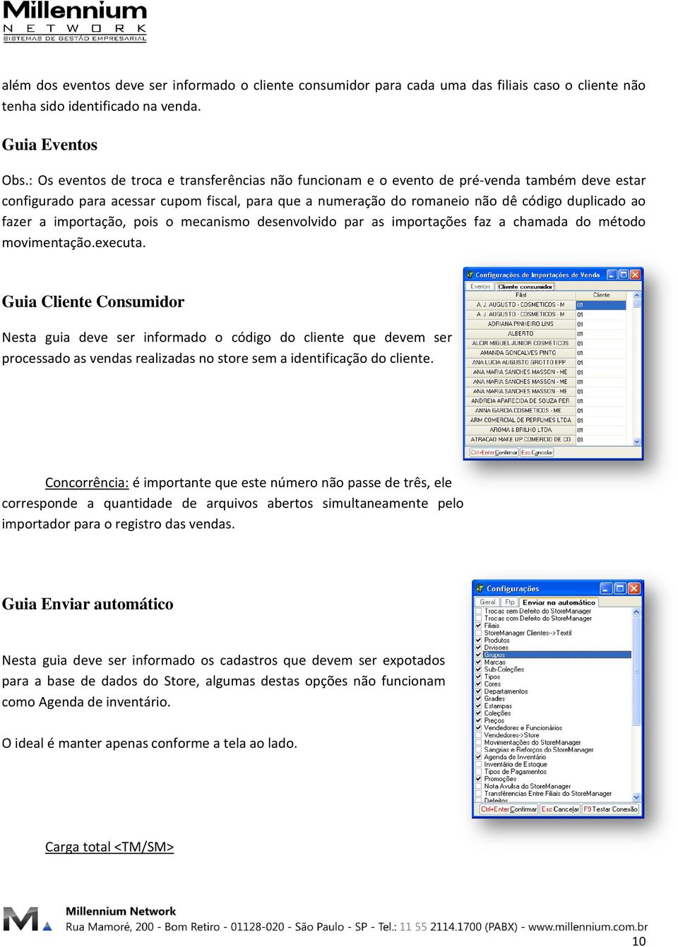 fazer a importação, pois o mecanismo desenvolvido par as importações faz a chamada do método movimentação.executa.