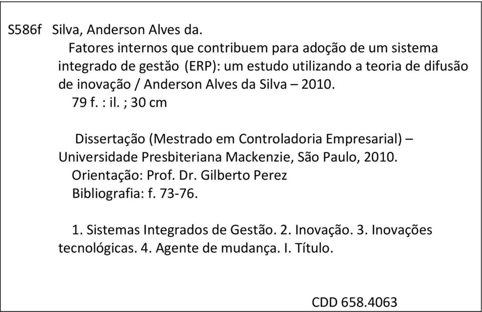 de inovação / Anderson Alves da Silva 2010. 79 f. : il.